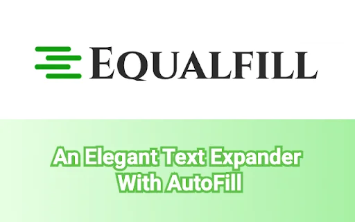 EqualFill: সেরা ফ্রি টেক্সট এক্সপ্যান্ডার ডাউনলোড করুন – দ্রুত টাইপিং - Screenshot 1
